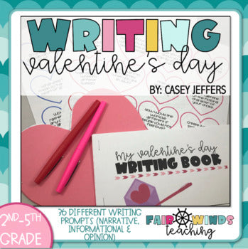 Valentine's Day Writing Prompts - (Narrative, Opinion & Informational)