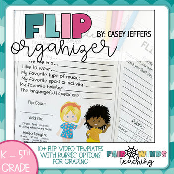 Flip (Formally Flipgrid) Video Organizer/Template for Students (Rubric Options)