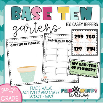 GarTEN Base Ten Friends © (Place Value Activity & Class Scoot) May Garden