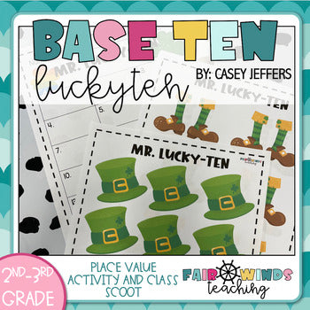 LuckyTENS Base Ten Friends © (Place Value Activity & Class Scoot) March