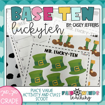 FWT Members Only! LuckyTENS Base Ten Friends © (Place Value Activity & Class Scoot) March